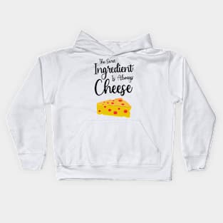 The Secret Ingredient Is Always Cheese Kids Hoodie